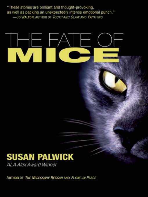 Title details for The Fate of Mice by Susan Palwick - Available